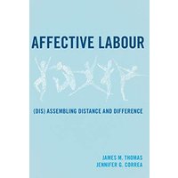 Affective Labour: (Dis) assembling Distance and Difference