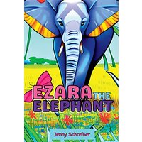 Ezara the Elephant: Fun and Fascinating Animal Facts about the Majestic Elephant, Beginner Reader - Ezara the Elephant: Fun and Fascinating Animal Facts about the Majestic Elephant, Beginner Reader - jetzt bei oelder-buchhandlung.de kaufen