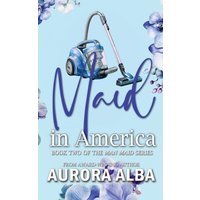 Maid in America: Book two of the Man Maid Series - Maid in America: Book two of the Man Maid Series - jetzt bei oelder-buchhandlung.de kaufen
