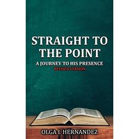 Straight To The Point: A Journey to His Presence - Straight To The Point: A Journey to His Presence - jetzt bei oelder-buchhandlung.de kaufen