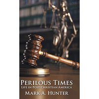 Perilous Times: Life in Post Christian America - Perilous Times: Life in Post Christian America - jetzt bei oelder-buchhandlung.de kaufen