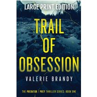 Trail of Obsession: The Predator Prey Thriller Series: Book One: Large Print Edition - Trail of Obsession: The Predator Prey Thriller Series: Book One: Large Print Edition - jetzt bei oelder-buchhandlung.de kaufen