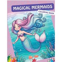 Magical Mermaids Coloring Book - Magical Mermaids Coloring Book - jetzt bei oelder-buchhandlung.de kaufen