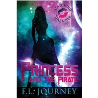 The Princess and the Pirate (Matching Galaxies, Band 1) - The Princess and the Pirate (Matching Galaxies, Band 1) - jetzt bei oelder-buchhandlung.de kaufen