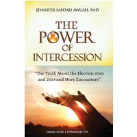 The Power of Intercession: The Truth about Election 2020 And 2024 and More Encounters - The Power of Intercession: The Truth about Election 2020 And 2024 and More Encounters - jetzt bei oelder-buchhandlung.de kaufen