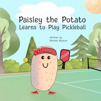 Paisley the Potato Learns to Play Pickleball - Paisley the Potato Learns to Play Pickleball - jetzt bei oelder-buchhandlung.de kaufen