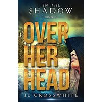 Over Her Head: In the Shadow Book 3, a Christian Romantic Suspense - Over Her Head: In the Shadow Book 3, a Christian Romantic Suspense - jetzt bei oelder-buchhandlung.de kaufen