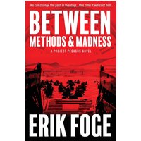 Between Methods & Madness: A Project Pegasus Novel - Between Methods & Madness: A Project Pegasus Novel - jetzt bei oelder-buchhandlung.de kaufen