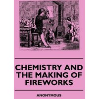 Chemistry And The Making Of Fireworks