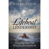 Lifeboat Leadership: Discovering Grace in the Waves of Change - Lifeboat Leadership: Discovering Grace in the Waves of Change - jetzt bei oelder-buchhandlung.de kaufen
