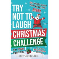 Try Not to Laugh Christmas Challenge: 201+ Holiday-Themed Runny Knock-Knock Jokes, Silly Trivia Questions and Hilarious Would-You-Rather Scenarios - Try Not to Laugh Christmas Challenge: 201+ Holiday-Themed Runny Knock-Knock Jokes, Silly Trivia Questions and Hilarious Would-You-Rather Scenarios - jetzt bei oelder-buchhandlung.de kaufen