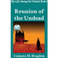 Reunion of the Undead: My Life Among the Undead: Book 6 - Reunion of the Undead: My Life Among the Undead: Book 6 - jetzt bei oelder-buchhandlung.de kaufen