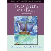 Two Weeks with Paul: A Shipwreck (Bible Patterns for Young Readers) - Two Weeks with Paul: A Shipwreck (Bible Patterns for Young Readers) - jetzt bei oelder-buchhandlung.de kaufen