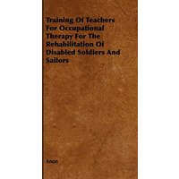 Training of Teachers for Occupational Therapy for the Rehabilitation of Disabled Soldiers and Sailors
