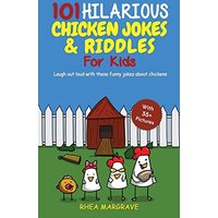 101 Hilarious Chicken Jokes & Riddles For Kids: Laugh Out Loud With These Funny Jokes About Chickens (WITH 35+ PICTURES!) - 101 Hilarious Chicken Jokes & Riddles For Kids: Laugh Out Loud With These Funny Jokes About Chickens (WITH 35+ PICTURES!) - jetzt bei oelder-buchhandlung.de kaufen