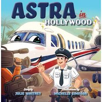 Astra in Hollywood (Astra the Lonely Airplane, Band 2) - Astra in Hollywood (Astra the Lonely Airplane, Band 2) - jetzt bei oelder-buchhandlung.de kaufen
