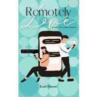 Remotely Love: A work from home romance - Remotely Love: A work from home romance - jetzt bei oelder-buchhandlung.de kaufen