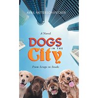 Dogs in the City: From Scraps to Steaks - Dogs in the City: From Scraps to Steaks - jetzt bei oelder-buchhandlung.de kaufen