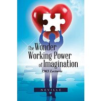 The Wonder Working Power of Imagination: 1965 Lectures