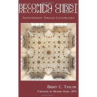 Becoming Christ: Transformation Through Contemplation