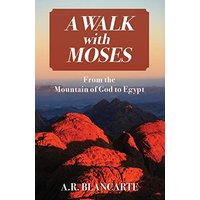 A Walk with Moses: From the Mountain of God to Egypt - A Walk with Moses: From the Mountain of God to Egypt - jetzt bei oelder-buchhandlung.de kaufen