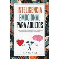 Inteligencia Emocional Para Adultos: 7 pasos para ser emocionalmente inteligente y mejorar tus relaciones hoy mismo (Mental Wellness nº 11) (Spanish Edition) - Inteligencia Emocional Para Adultos: 7 pasos para ser emocionalmente inteligente y mejorar tus relaciones hoy mismo (Mental Wellness nº 11) (Spanish Edition) - jetzt bei oelder-buchhandlung.de kaufen