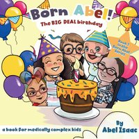 The Big Deal Birthday Book: A Book For Medically Complex Kids (Born Abel Ser.) - The Big Deal Birthday Book: A Book For Medically Complex Kids (Born Abel Ser.) - jetzt bei oelder-buchhandlung.de kaufen
