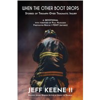 When the Other Boot Drops: Stories of Triumph over Traumatic Injury - When the Other Boot Drops: Stories of Triumph over Traumatic Injury - jetzt bei oelder-buchhandlung.de kaufen