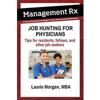 Job Hunting for Physicians: Tips for Residents, Fellows, and Other Job Seekers - Job Hunting for Physicians: Tips for Residents, Fellows, and Other Job Seekers - jetzt bei oelder-buchhandlung.de kaufen