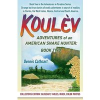 Koulèv: Adventures of an American Snake Hunter, Book Two - Koulèv: Adventures of an American Snake Hunter, Book Two - jetzt bei oelder-buchhandlung.de kaufen
