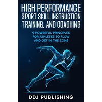 High Performance Sport Skill Instruction, Training, and Coaching - High Performance Sport Skill Instruction, Training, and Coaching - jetzt bei oelder-buchhandlung.de kaufen