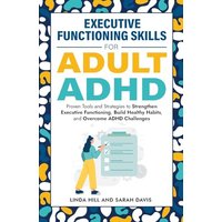 Executive Functioning Skills for Adult ADHD: Proven Tools and Strategies to Strengthen Executive Functioning, Build Healthy Habits, and Overcome ADHD Challenges (Women with ADHD Book 5) - Executive Functioning Skills for Adult ADHD: Proven Tools and Strategies to Strengthen Executive Functioning, Build Healthy Habits, and Overcome ADHD Challenges (Women with ADHD Book 5) - jetzt bei oelder-buchhandlung.de kaufen
