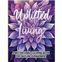 Uplifted Living: A Motivational Coloring Book for Daily Encouragement - Uplifted Living: A Motivational Coloring Book for Daily Encouragement - jetzt bei oelder-buchhandlung.de kaufen