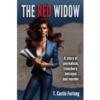 The Red Widow: A Story of Journalism, Treachery, Betrayal and Murder - The Red Widow: A Story of Journalism, Treachery, Betrayal and Murder - jetzt bei oelder-buchhandlung.de kaufen