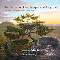 The Sublime Landscape and Beyond: An Artist's Retrospective and a Poet's Vision - The Sublime Landscape and Beyond: An Artist's Retrospective and a Poet's Vision - jetzt bei oelder-buchhandlung.de kaufen