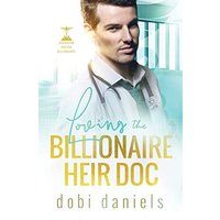 Loving the Billionaire Heir Doc: A sweet enemies-to-lovers doctor billionaire romance (Dexington Doctor Billionaires, Band 1) - Loving the Billionaire Heir Doc: A sweet enemies-to-lovers doctor billionaire romance (Dexington Doctor Billionaires, Band 1) - jetzt bei oelder-buchhandlung.de kaufen