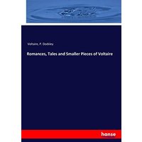 Romances, Tales and Smaller Pieces of Voltaire