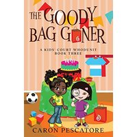 The Goody Bag Goner: A Middle Grade Courtroom Mystery (A Kids' Court Whodunit, Band 3) - The Goody Bag Goner: A Middle Grade Courtroom Mystery (A Kids' Court Whodunit, Band 3) - jetzt bei oelder-buchhandlung.de kaufen
