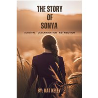 The Story of Sonya: Survival, Determination, Retribution - The Story of Sonya: Survival, Determination, Retribution - jetzt bei oelder-buchhandlung.de kaufen