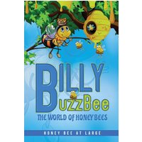 BillyBuzzBee: The World of Honeybees Honey Bee at Large Book One - BillyBuzzBee: The World of Honeybees Honey Bee at Large Book One - jetzt bei oelder-buchhandlung.de kaufen