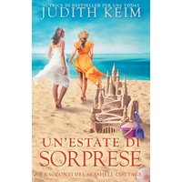 Un'estate di sorprese (I Racconti del Seashell Cottage) - Un'estate di sorprese (I Racconti del Seashell Cottage) - jetzt bei oelder-buchhandlung.de kaufen