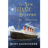 The New Titanic Returns: Rebuilding of the Legend - The New Titanic Returns: Rebuilding of the Legend - jetzt bei oelder-buchhandlung.de kaufen