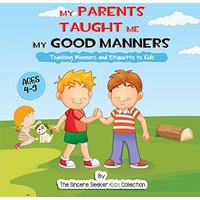 My Parents Taught Me My Good Manners: Teaching Manners and Etiquette to Kids - My Parents Taught Me My Good Manners: Teaching Manners and Etiquette to Kids - jetzt bei oelder-buchhandlung.de kaufen