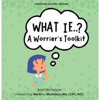 What If...?: A Worrier's Toolkit - What If...?: A Worrier's Toolkit - jetzt bei oelder-buchhandlung.de kaufen