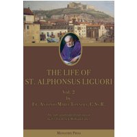 The Life of St. Alphonsus Liguori: Vol. 2 - The Life of St. Alphonsus Liguori: Vol. 2 - jetzt bei oelder-buchhandlung.de kaufen