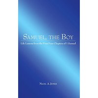Samuel, the Boy: Life Lessons from the First Four Chapters of 1 Samuel - Samuel, the Boy: Life Lessons from the First Four Chapters of 1 Samuel - jetzt bei oelder-buchhandlung.de kaufen