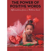 The Power of Positive Words: Affirmations from a Mother's Heart - The Power of Positive Words: Affirmations from a Mother's Heart - jetzt bei oelder-buchhandlung.de kaufen