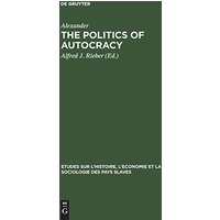 The politics of autocracy: Letters of Alexander II to Prince A. I. Bariatinskii. 1857–1864 (Études sur l’Histoire, l’Économie et la Sociologie des Pays Slaves, 12)