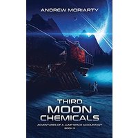Third Moon Chemicals: Adventures of a Jump Space Accountant Book 3 - Third Moon Chemicals: Adventures of a Jump Space Accountant Book 3 - jetzt bei oelder-buchhandlung.de kaufen