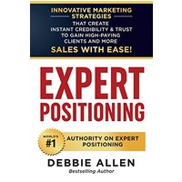 Expert Positioning: Innovative Marketing Strategies That Create Instant Credibility & Trust to Gain High-Paying Clients and More Sales with Ease! - Expert Positioning: Innovative Marketing Strategies That Create Instant Credibility & Trust to Gain High-Paying Clients and More Sales with Ease! - jetzt bei oelder-buchhandlung.de kaufen